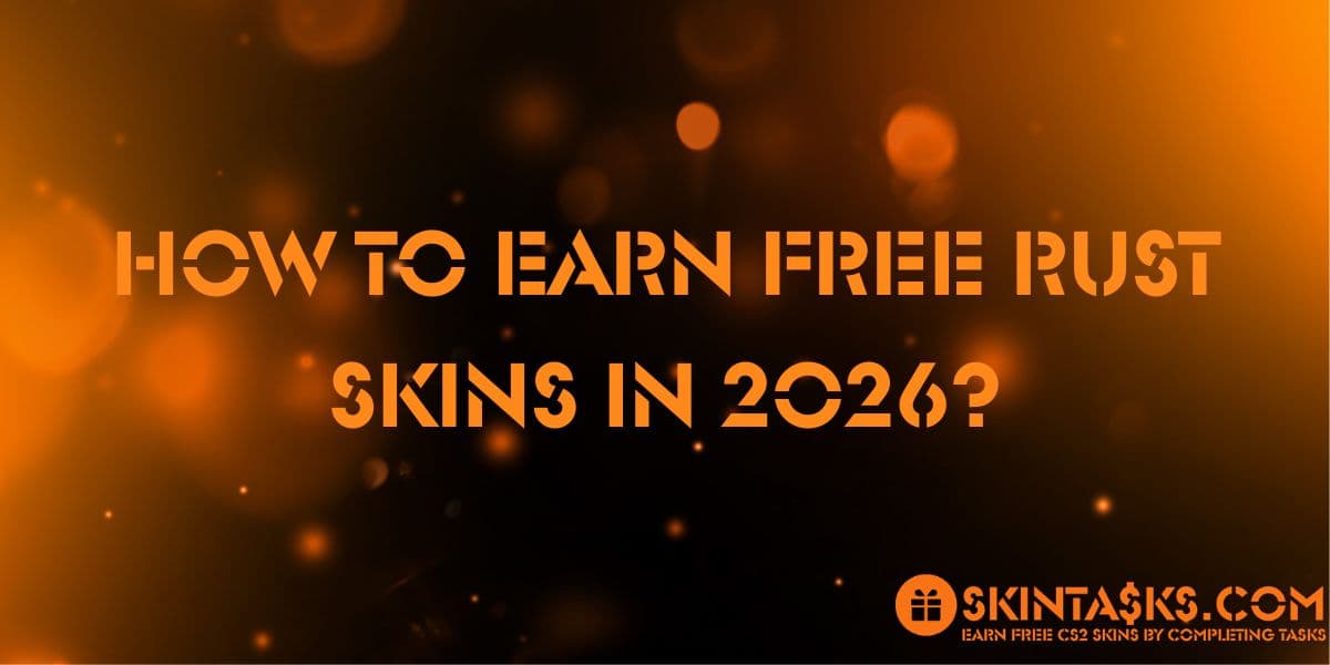 How to Earn Free Rust Skins in 2026 with SkinTasks
